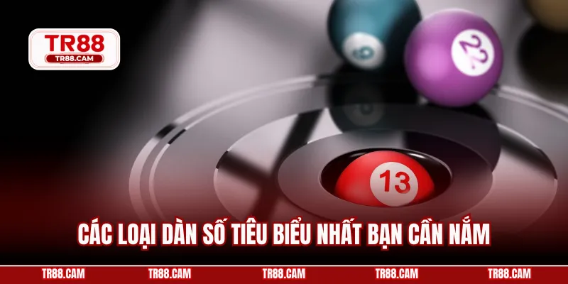 Các loại dàn số tiêu biểu nhất bạn cần nắm